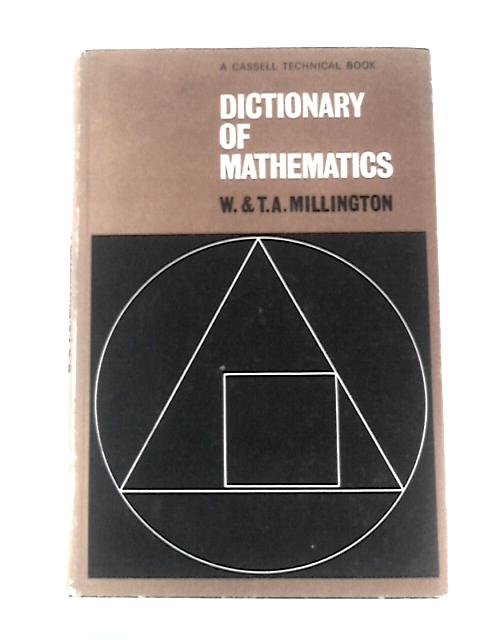 Dictionary of Mathematics By T. Alaric Millington William Millington