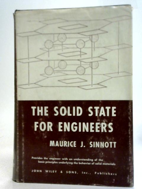 The Solid State for Engineers von Maurice J. Sinnott