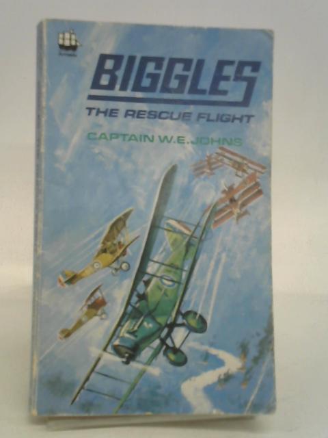 Biggles: The Rescue Flight By Captain We. Johns