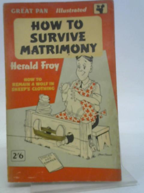 How to Survive Matrimony von Herald Froy