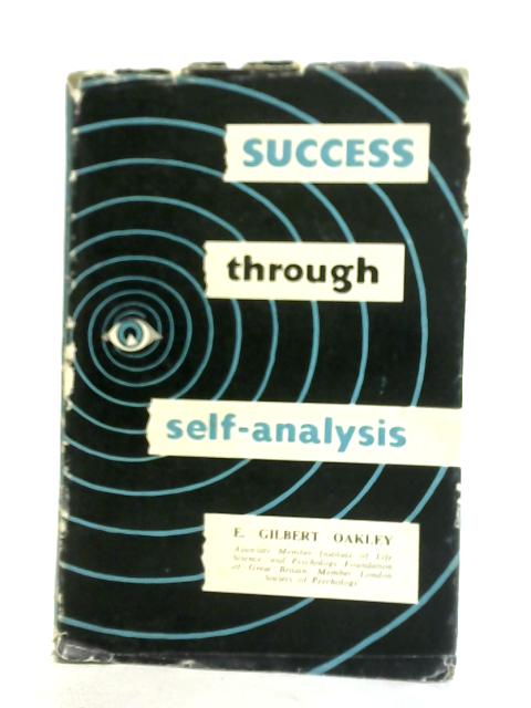 Success Through Self-Analysis von E G Oakley