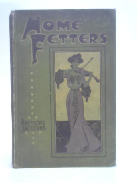 Home Fetters By Raymond Jacberns