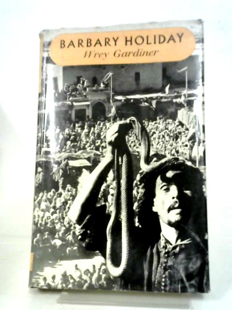 Barbary Holiday By Wrey Gardiner