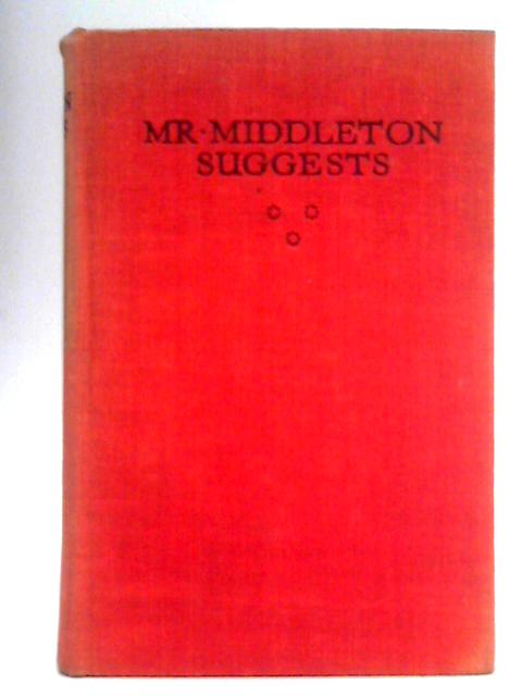 Mr. Middleton Suggests By C. H. Middleton