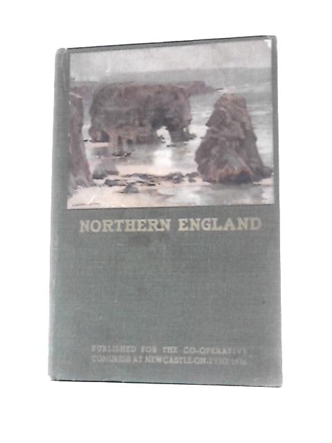 Northern England: Northumberland, Durham, Cumberland, Northern Westmorland, Cleveland. By P. Redfern