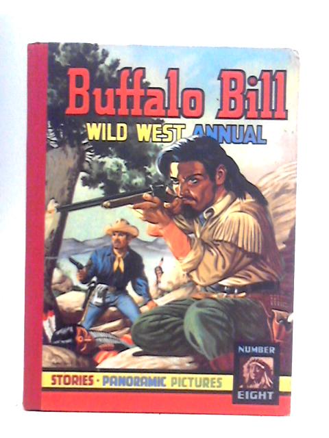 Buffalo Bill Wild West Annual Number Eight By Rex James