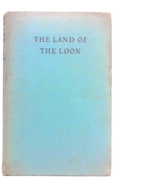 The Land Of The Loon: Being The Experiences Of A Bird-photographer On Two Visits To Iceland In Search Of The Great Northern Diver von G.K.Yeates