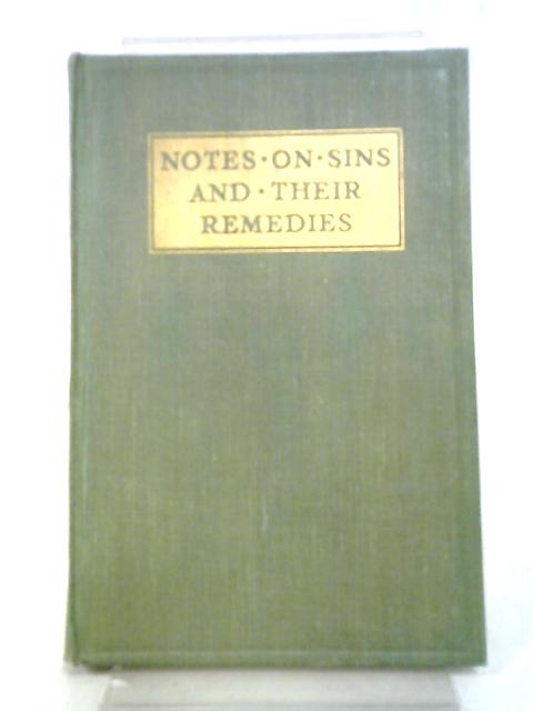 Notes On Sins And Their Remedies Together With The Christian's Mirror von Various