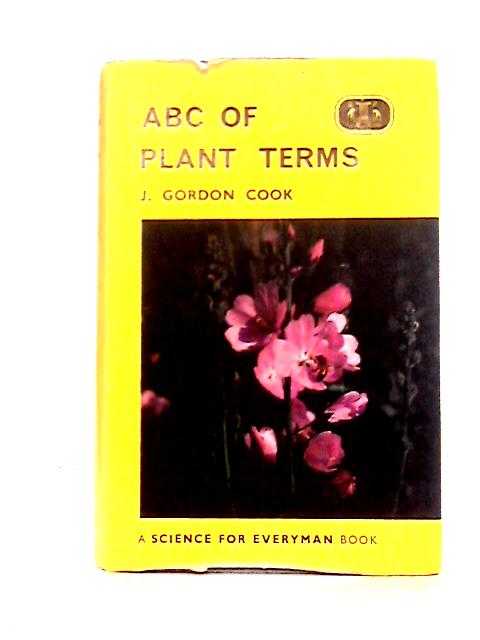 ABC of Plant Terms (Science for Everyman) von J. G. Cook