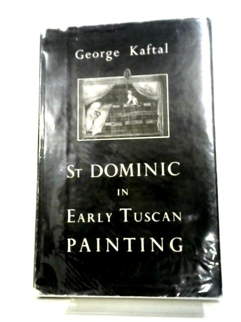 St Dominic in Early Tuscan Painting By George Kaftal