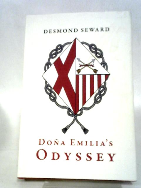 Dona Emilia's Odyssey in Portugal, Ireland and France von Desmond Seward