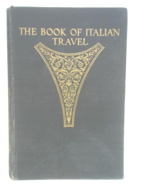 The book of Italian travel (1580-1900) By H Neville Maugham