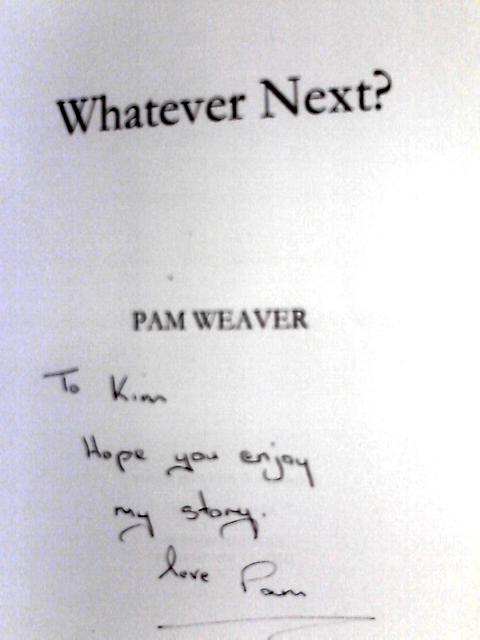 Whatever Next? By Pam J. Weaver