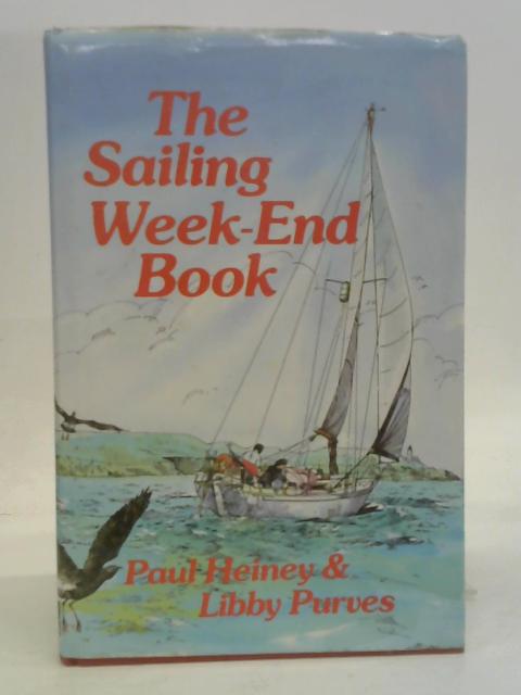 The Sailing Weekend Book von Heiney, Paul