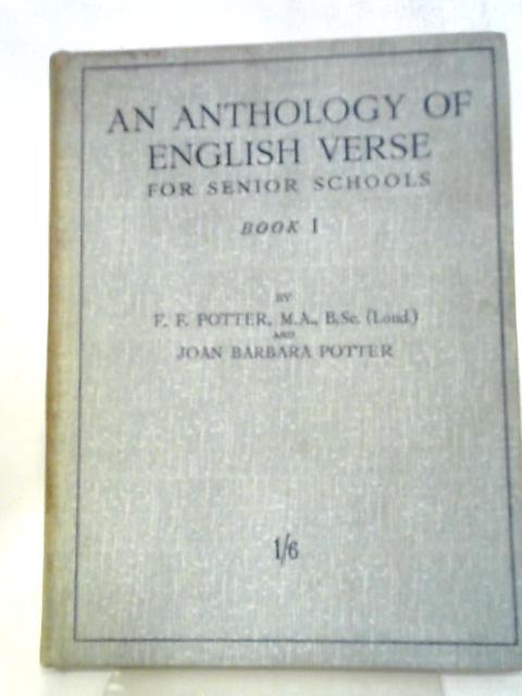 An Anthology Of English Verse For Senior Schools, Book 1 von F. F. Potter, Joan Barbara