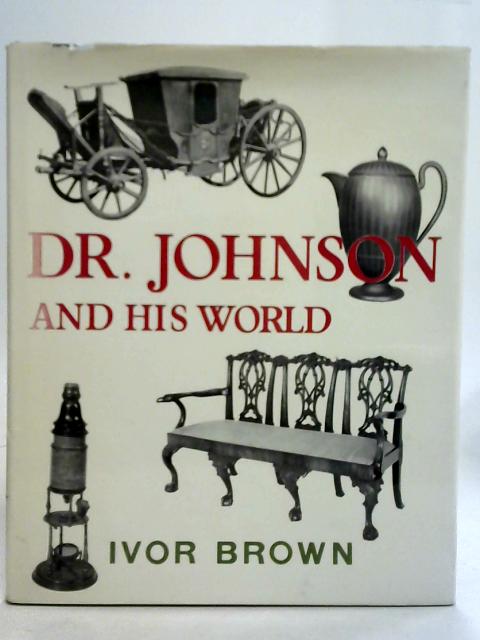 Dr. Johnson and His World By Ivor Brown