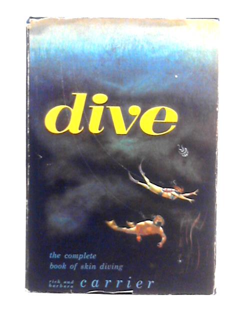 The Complete Book Of Skin Diving By Rick & Barbara Carrier