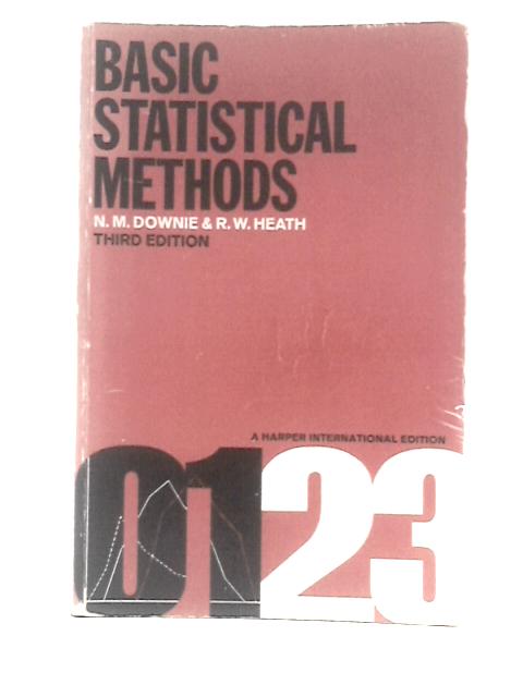 Basic Statistical Methods By N. M Downie R.W.Heath