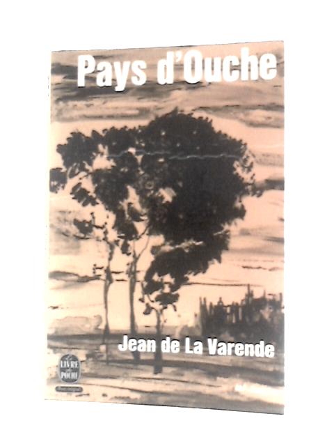 Pays D'Ouche By Jean De La Varende