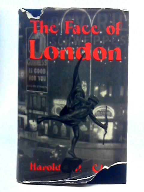 The Face of London By Harold Philip Clunn