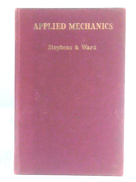 Applied Mechanics By R. C. Stephens and J. J. Ward