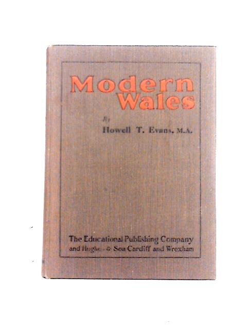 Modern Wales By Howell T. Evans