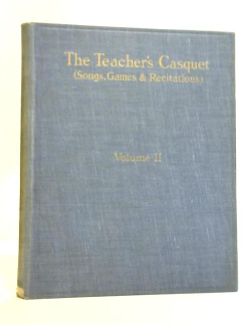 The Teacher's Casquet: Vol. II Part I & II By Unstated