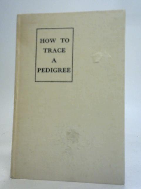 How to Trace a Pedigree in The British Isles von A A Crofton