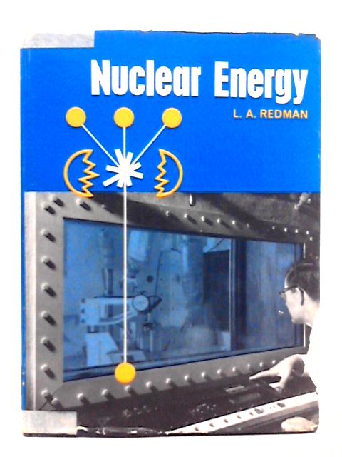 Nuclear Energy By L. A. Redman