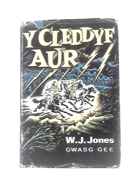 Y Cleddyf Aur By W.J. Jones