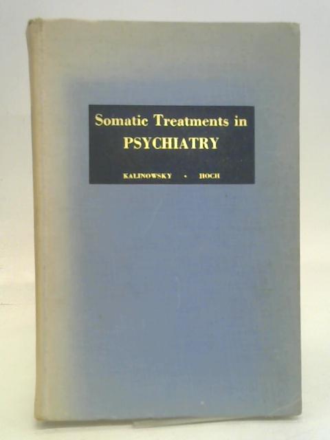 Somatic Treatments in Psychiatry: Pharmacotherapy; Convulsive Insulin Surgical Other Methods von Kalinowsky et al