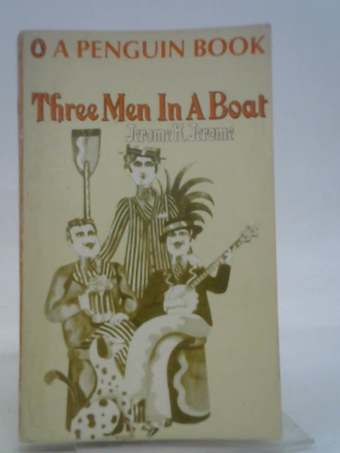 Three men in a boat, to say nothing of the dog (Penguin No 1213) von Jerome K Jerome