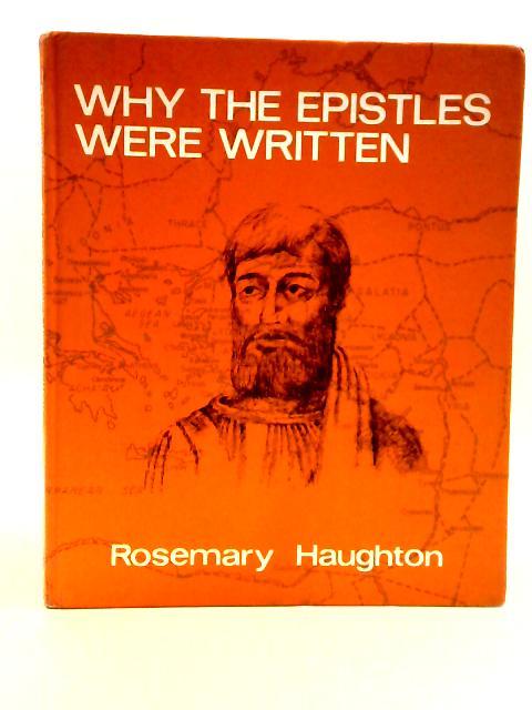 Why the Epistles Were Written (Topics in Religious S.) By Rosemary Haughton