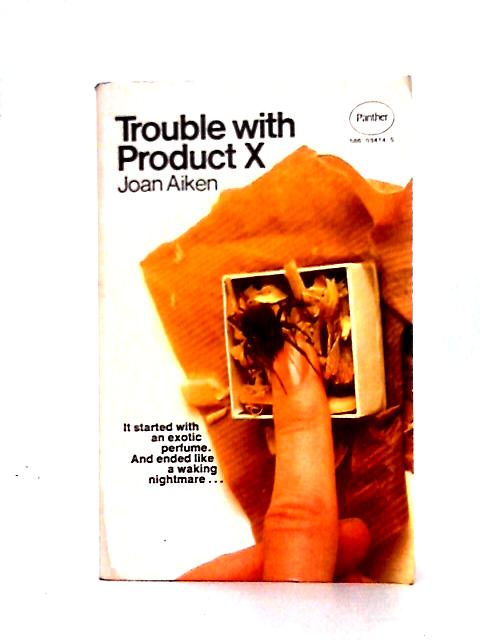 Trouble with product X By Joan Aiken