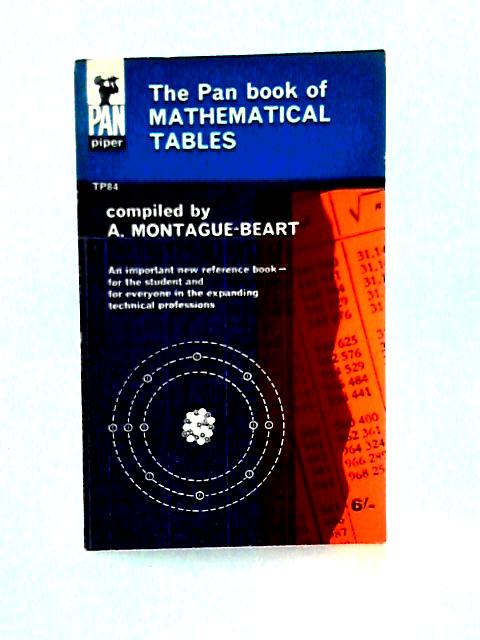 The Pan Book of Mathematical Tables By A. Montague-Beart