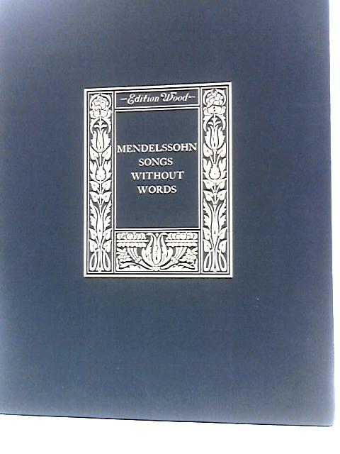 Songs Without Words von Felix Mendelssohn-Bartholdy