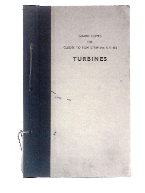Guide to Film Strip No. S.A. 418 - Turbines von Unstated