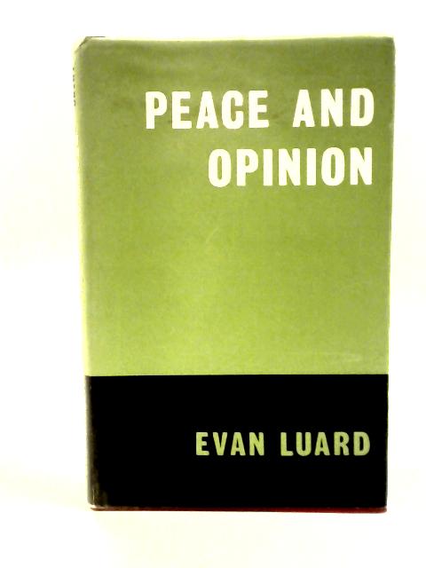 Peace and Opinion von Evan Luard