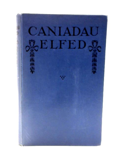 Caniadau Elfed By None Stated