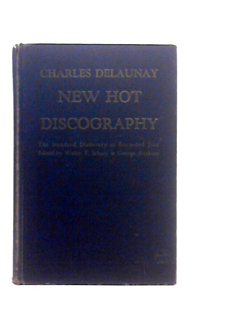 New Hot Discography: The Standard Directory of Recorded Jazz von Charles Delaunay