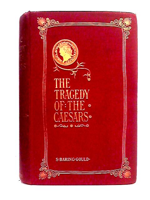 The Tragedy of The Caesars von S. Baring-Gould