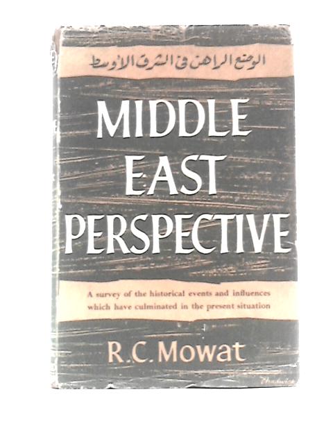 Middle East Perspective By R C Mowat