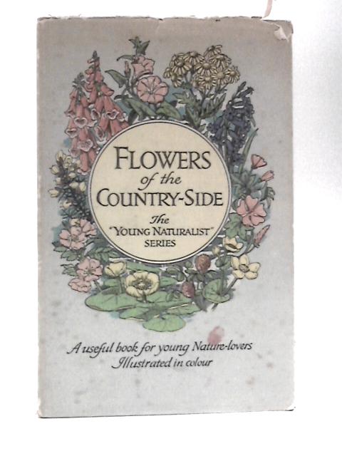 The Young Naturalist Series: Flowers of the Countryside By Cyril J. Lane