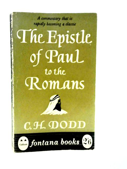 The Epistle of Paul to the Romans By C. H. Dodd