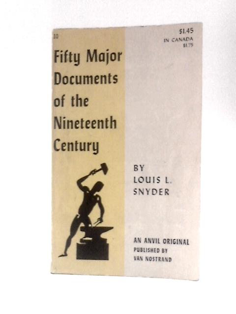 Fifty Major Documents of Nineteenth Century (Anvil Books) von Louis L.Snyder