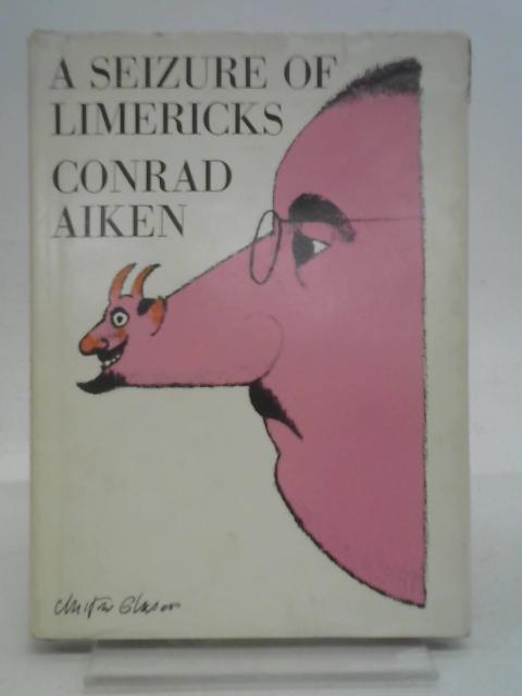 A Seizure of Limericks By Conrad Aiken