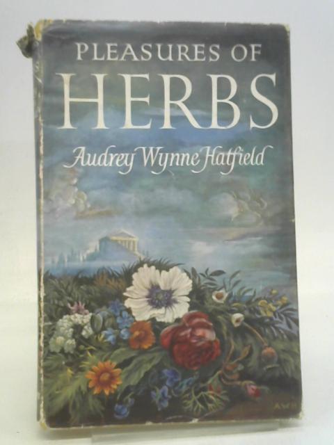 Pleasures of herbs von Audrey Wynne Hatfield