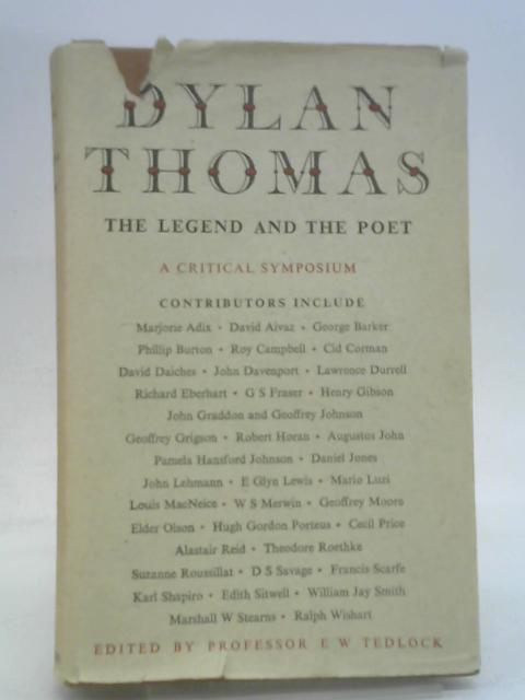 Dylan Thomas: the Legend and the Poet, a Collection of Biographical and Critical Essays By Ernest Warnock Tedlock