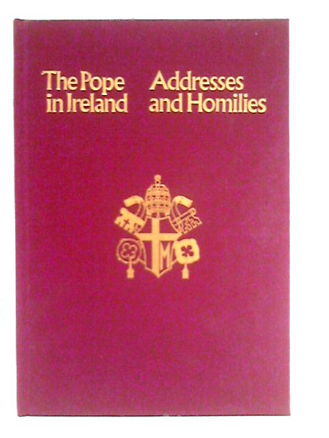 Pope in Ireland: Addresses and Homilies By Unstated