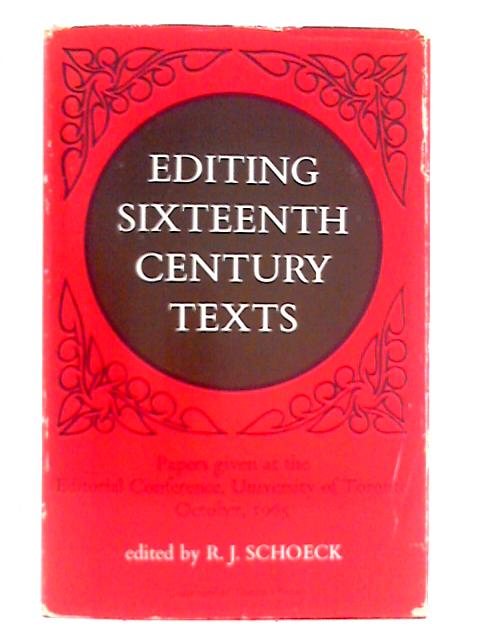 Editing Sixteenth Century Texts von R. J. Schoeck